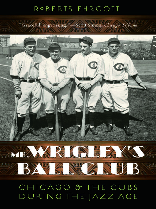 Title details for Mr. Wrigley's Ball Club by Roberts Ehrgott - Available